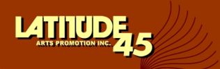 Latitude 45 Arts Promotion Inc.